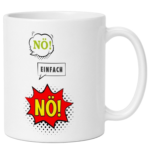 Tasse »Nö! Einfach Nö!«