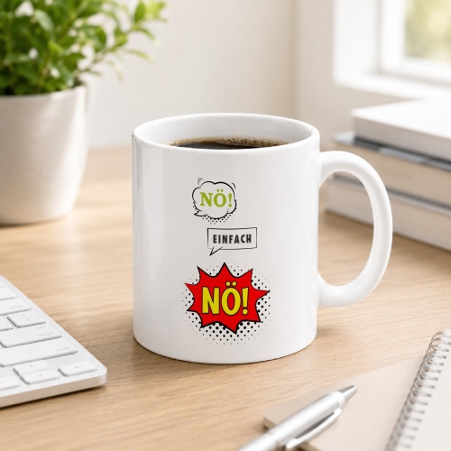 Tasse »Nö! Einfach Nö!«
