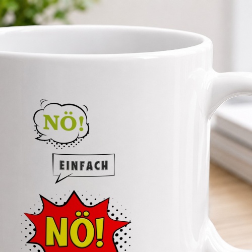 Tasse »Nö! Einfach Nö!«
