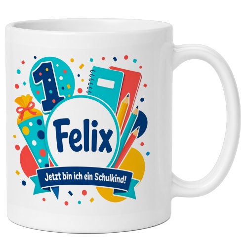 Tasse »Felix Jetzt bin ich ein Schulkind!«