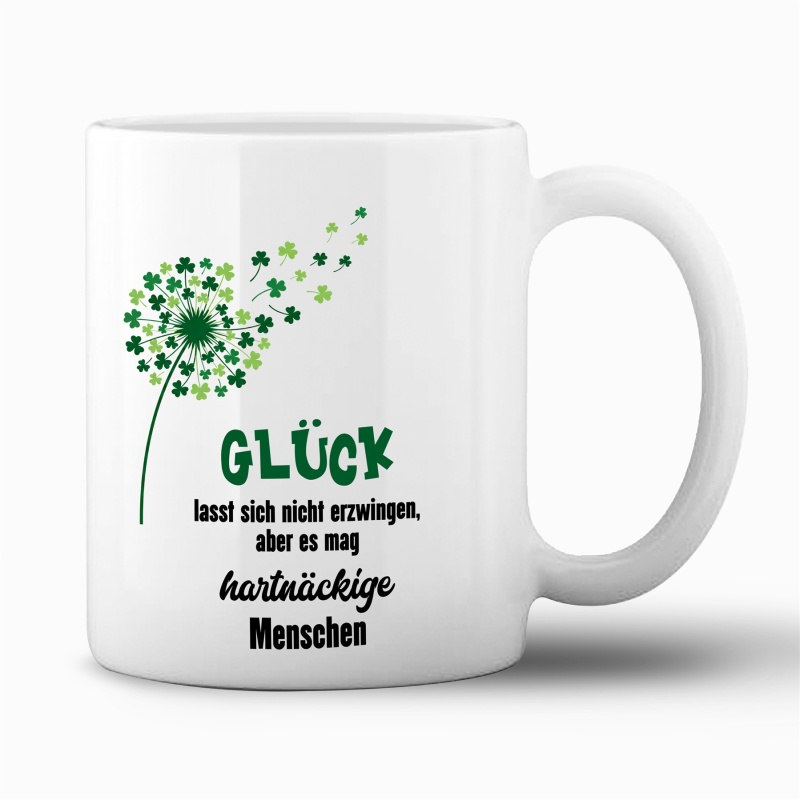Tasse "Glück lässt sich nicht erzwingen"