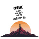 Tasse "Create a live you cant wait"
