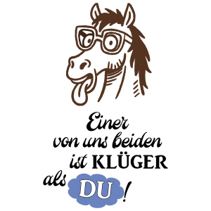 Tasse "Einer von uns beiden ist klüger"
