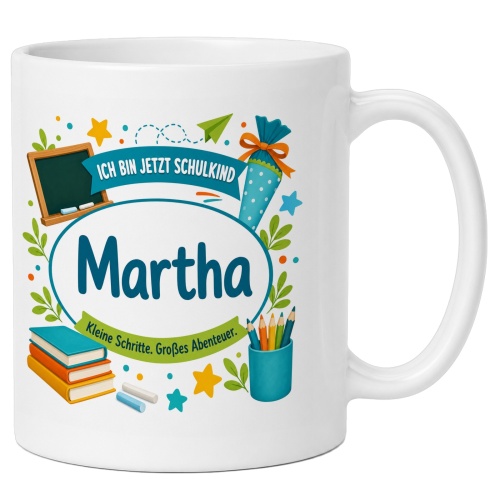 Tasse »Ich bin jetzt Schulkind Martha«