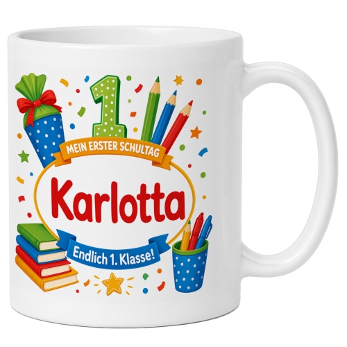 Tasse »Mein erster Schultag Karlotta Endlich 1....