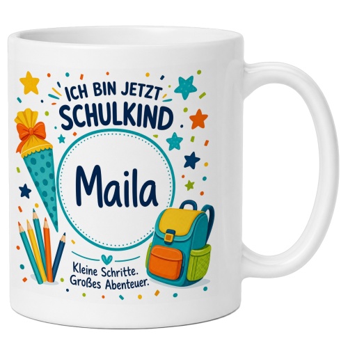 Tasse »Ich bin jetzt Schulkind Maila«