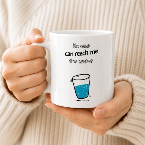 Tasse »No one can reach me the water«