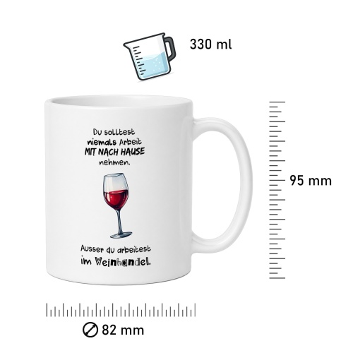 Tasse »Du solltest niemals Arbeit mit nach Hause nehmen«