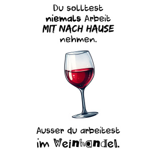 Tasse "Niemals Arbeit mit nach Hause"