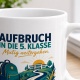 Tasse »Aufbruch in die 5. Klasse Mutig weitergehen.«