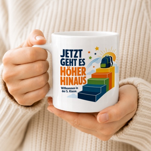 Tasse »Jetzt geht es höher Willkommen in der 5. Klasse.«