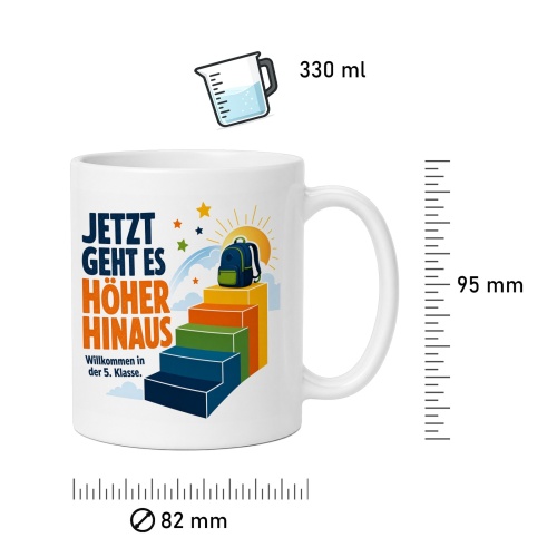 Tasse »Jetzt geht es höher Willkommen in der 5. Klasse.«