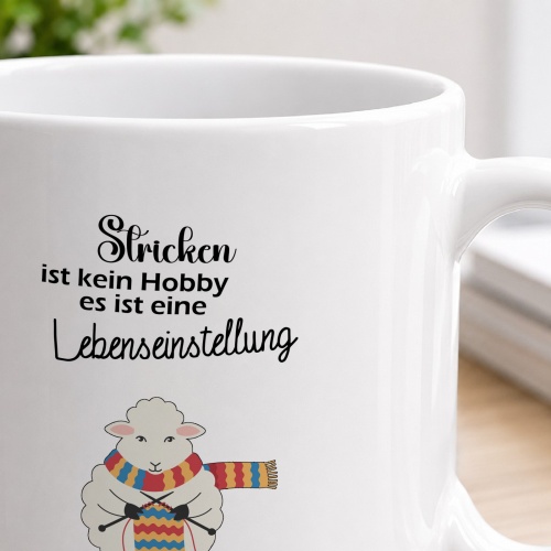 Tasse »Stricken ist kein Hobby, es ist eine Lebenseinstellung«