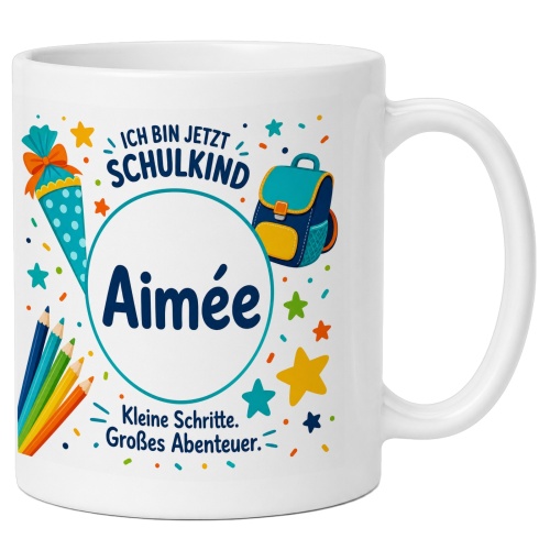 Tasse »Ich bin jetzt Schulkind Aimée«