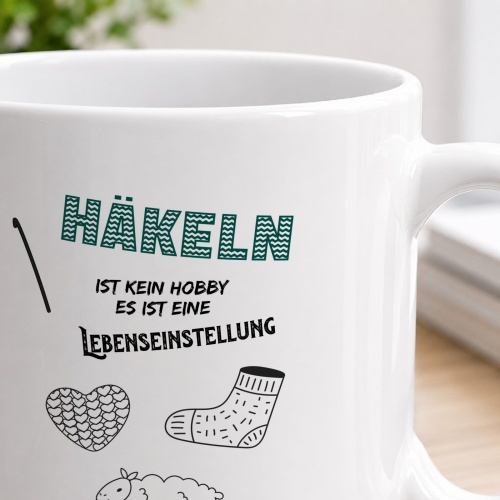 Tasse »Häkeln ist kein Hobby – es ist eine Lebenseinstellung«