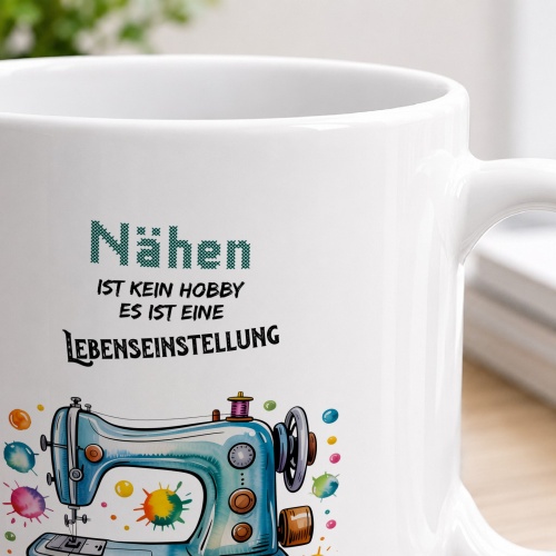 Tasse »Nähen ist kein Hobby, es ist eine Lebenseinstellung«