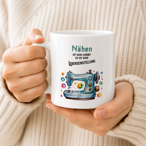 Tasse »Nähen ist kein Hobby, es ist eine Lebenseinstellung«
