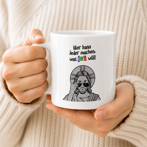 Tasse »Hier kann jeder machen, was ich will!«