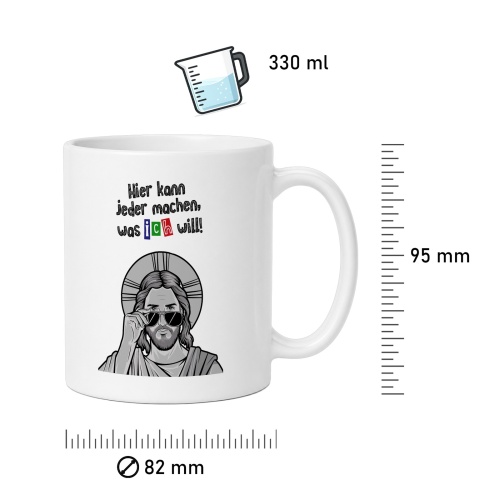 Tasse »Hier kann jeder machen, was ich will!«