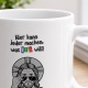 Tasse »Hier kann jeder machen, was ich will!«