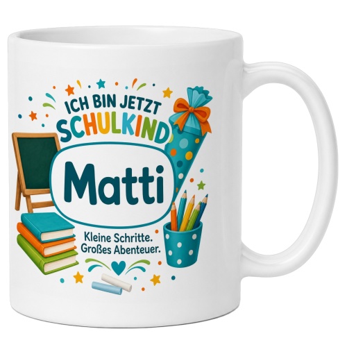 Tasse »Ich bin jetzt Schulkind Matti«