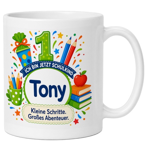 Tasse »Ich bin jetzt Schulkind Tony«