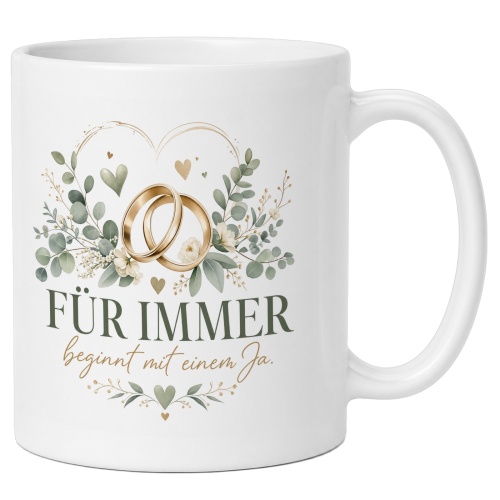 Tasse »Für immer beginnt mit einem Ja.«