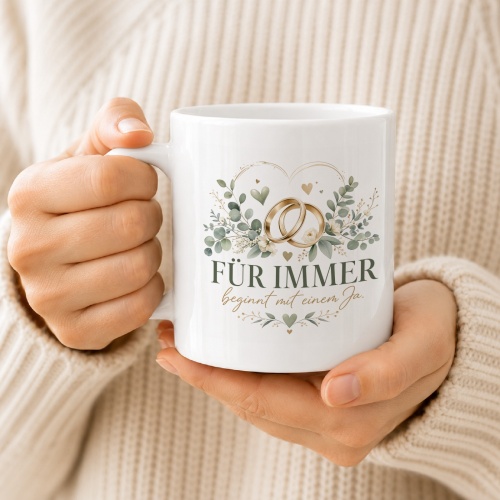 Tasse »Für immer beginnt mit einem Ja.«