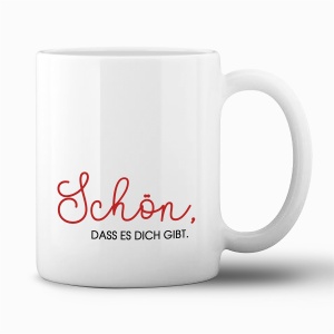 Tasse "Schön, dass es dich gibt"