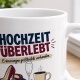 Tasse »Hochzeit überlebt«