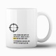 Tasse »Wenn jemand eine Waffe auf dich richtet…«