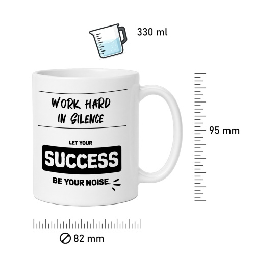 Tasse »Work hard in silence – Let your success be your noise«