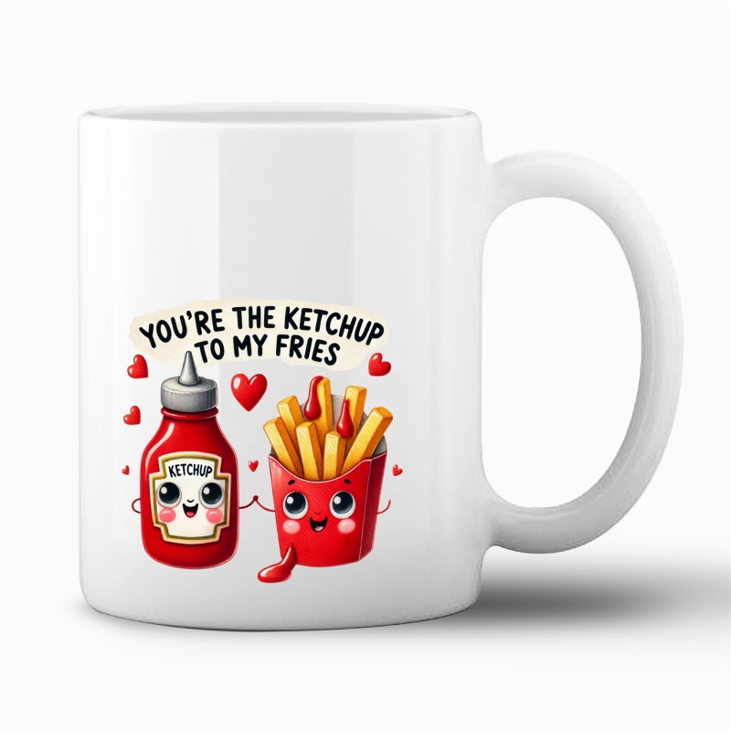 Tasse "You are the ketchup..."