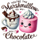 Tasse »You’re the Marshmallow to my Hot Chocolate«