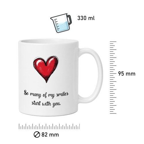 Tasse »So many of my smiles start with you.«
