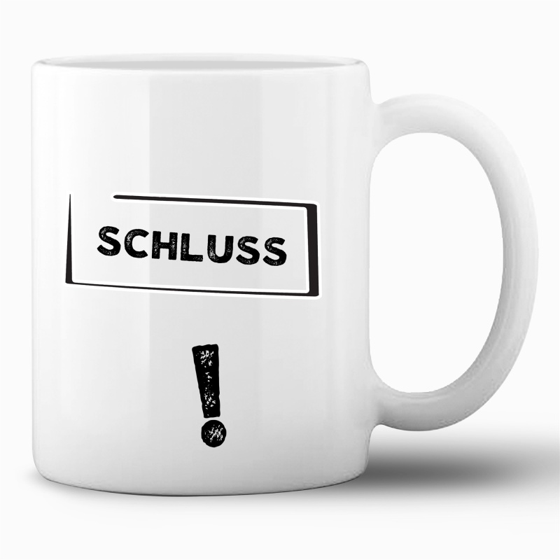 Tasse »Schluss!«