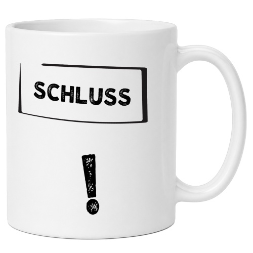 Tasse »SCHLUSS!«