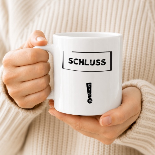 Tasse »SCHLUSS!«