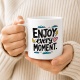 Tasse »Enjoy every moment«