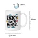 Tasse »Enjoy every moment«