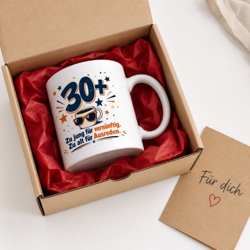 Tasse »30+ Zu jung für vernünftig. Zu alt für Ausreden.«