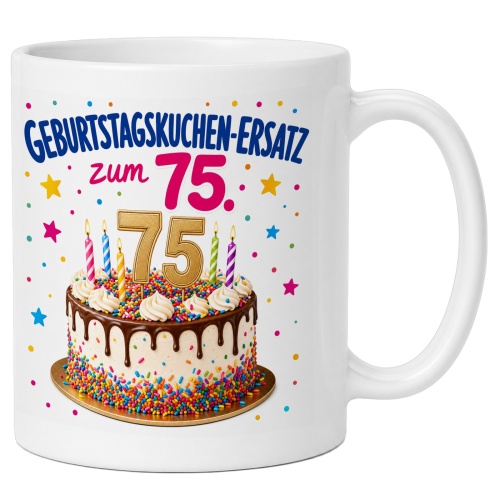 Tasse »Geburtstagskuchen-Ersatz zum 75.«