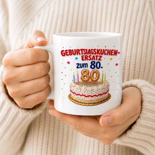 Tasse »Geburtstagskuchen-Ersatz zum 80.«