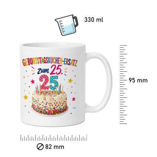 Tasse »Geburtstagskuchen-Ersatz zum 25.«