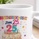 Tasse »Geburtstagskuchen-Ersatz zum 25.«