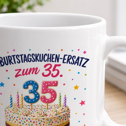 Tasse »Geburtstagskuchen-Ersatz zum 35.«