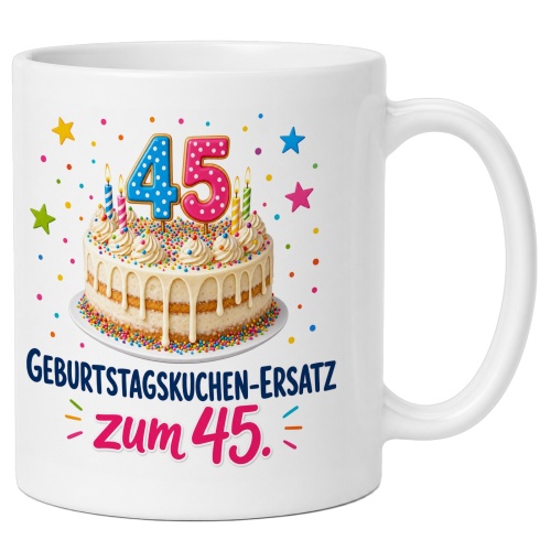 Tasse »Geburtstagskuchen-Ersatz zum 45.«