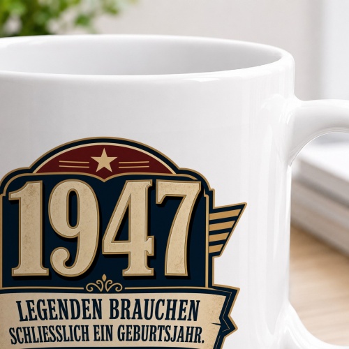 Tasse »1947 Legenden brauchen schließlich ein Geburtsjahr«