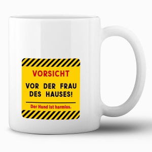 Tasse »Vorsicht vor der Frau des Hauses«