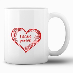Tasse »Fühl dich gedrückt!«